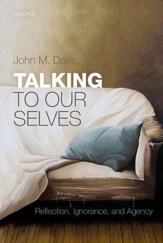Cover image for Talking to Our Selves: Reflection, Ignorance, and Agency