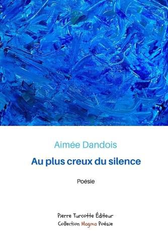 Cover image for Au plus creux du silence