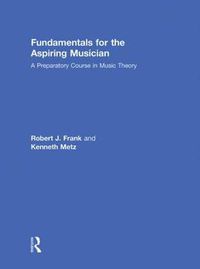 Cover image for Fundamentals for the Aspiring Musician: A Preparatory Course for Music Theory