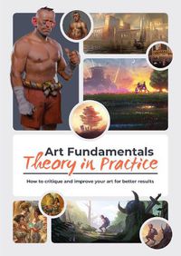 Cover image for Art Fundamentals: Theory in Practice: How to critique your art for better results