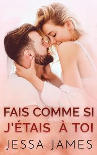 Cover image for Fais Comme si J'e&#769;tais a&#768; Toi