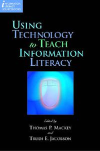 Cover image for Using Technology to Teach Information Literacy