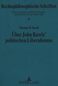 Cover image for Ueber John Rawls' Politischen Liberalismus: Zur Rolle Des Vernuenftigen in Rawls' Begruendung Einer Politischen Gerechtigkeitstheorie