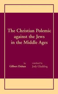 Cover image for Christian Polemic against the Jews in the Middle Ages, The