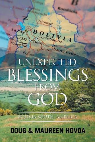 Unexpected Blessings from God: Bolivia South America