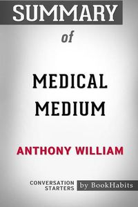 Cover image for Summary of Medical Medium by Anthony William: Conversation Starters