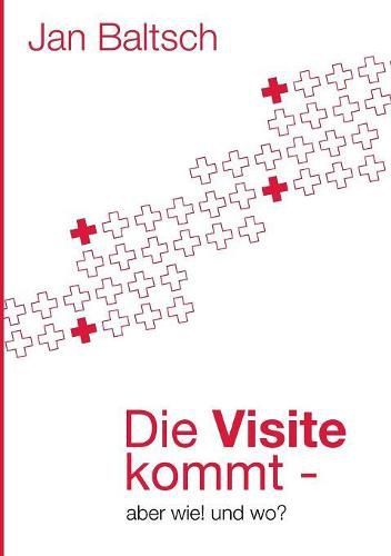 Cover image for Die Visite kommt: - aber wie und wo