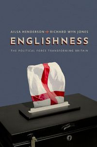 Cover image for Englishness: The Political Force Transforming Britain