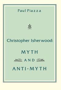 Cover image for Christopher Isherwood: Myth and Anti-Myth