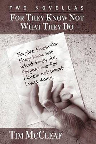 Cover image for For They Know Not What They Do: Two Novellas