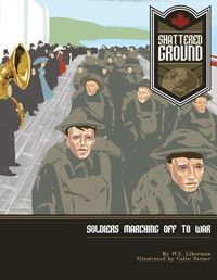 Cover image for Shattered Ground: Soldiers Marching off to War