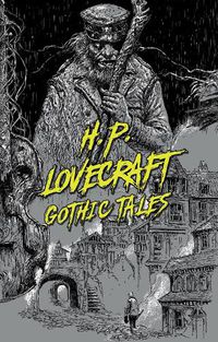 Cover image for H.P. Lovecraft: Gothic Tales