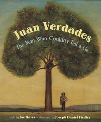 Cover image for Juan Verdades: The Man Who Couldn't Tell a Lie / El hombre que no sabia mentir