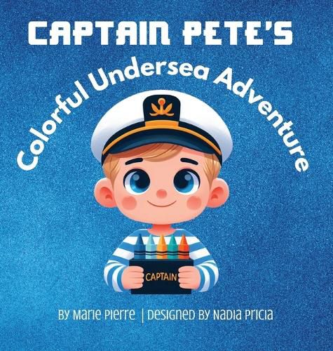 Cover image for Captain Pete's Colorful Undersea Adventure
