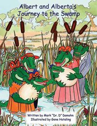 Cover image for Albert and Alberta's Journey to the Swamp