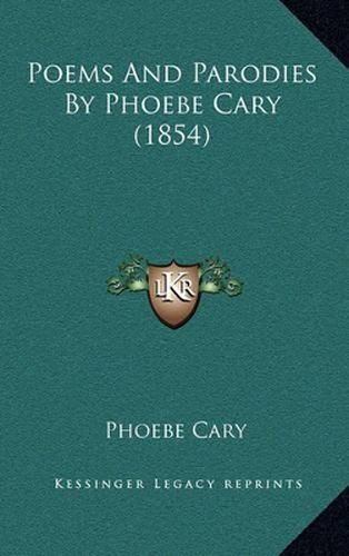 Poems and Parodies by Phoebe Cary (1854)