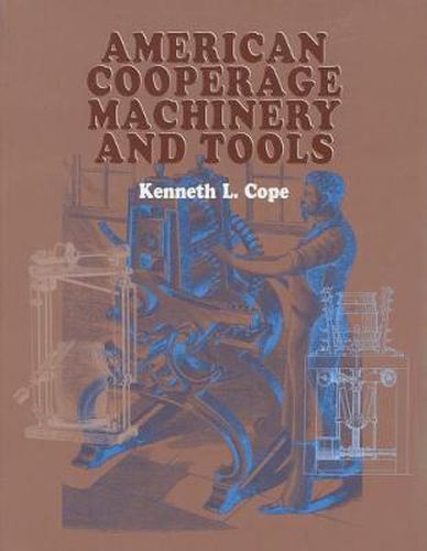 Cover image for American Cooperage Machinery and Tools