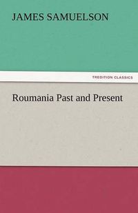 Cover image for Roumania Past and Present