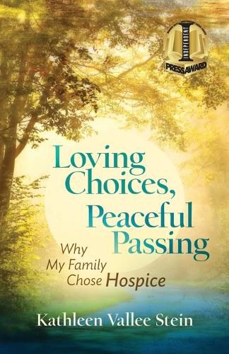 Cover image for Loving Choices, Peaceful Passing: Why My Family Chose Hospice