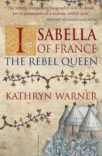 Cover image for Isabella of France: The Rebel Queen
