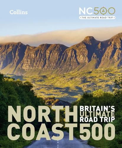 North Coast 500: Britain'S Ultimate Road Trip