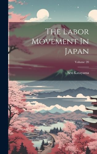 Cover image for The Labor Movement In Japan; Volume 20