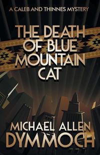 Cover image for The Death of Blue Mountain Cat: A Caleb & Thinnes Mystery