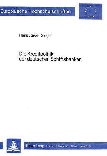 Cover image for Die Kreditpolitik Der Deutschen Schiffsbanken