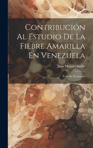 Contribucion Al Estudio De La Fiebre Amarilla En Venezuela