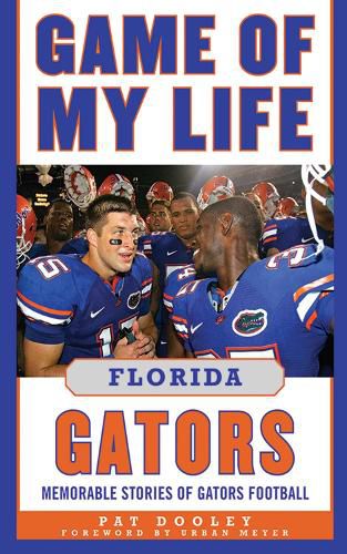 Cover image for Game of My Life Florida Gators: Memorable Stories of Gators Football