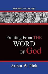 Cover image for Profiting From The Word: Pathways To The Past