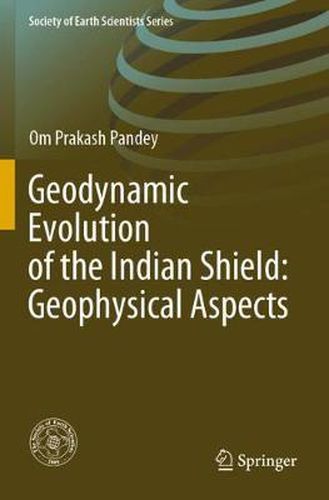 Cover image for Geodynamic Evolution of the Indian Shield: Geophysical Aspects