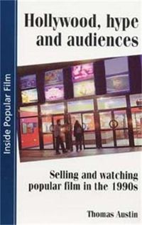 Cover image for Hollywood Hype and Audiences: Selling and Watching