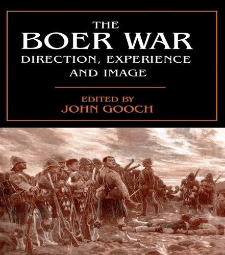 Cover image for The Boer War: Direction, Experience and Image