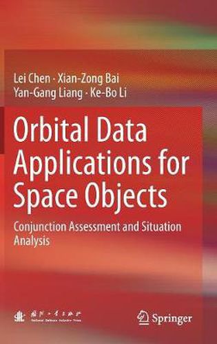 Cover image for Orbital Data Applications for Space Objects: Conjunction Assessment and Situation Analysis