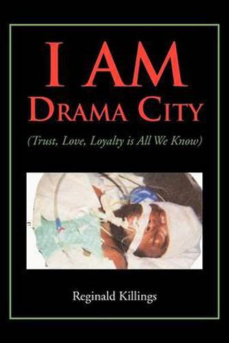 Cover image for I Am Drama City: (Trust, Love, Loyalty Is All We Know)