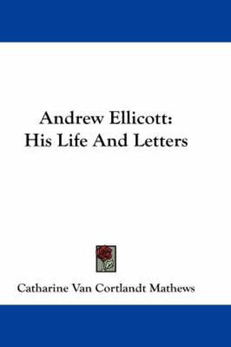 Cover image for Andrew Ellicott: His Life and Letters