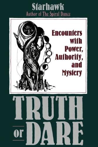 Cover image for Truth or Dare: Encounters with Power, Authority, and Mystery