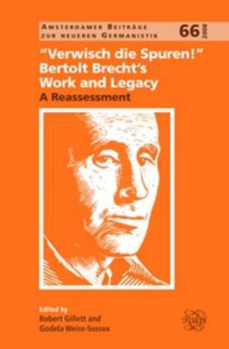 Cover image for A Verwisch die Spuren: Bertolt Brecht's Work and Legacy: A Reassessment