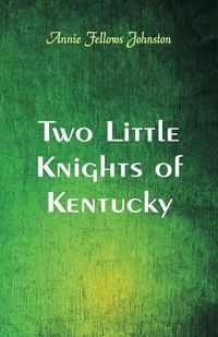 Cover image for Two Little Knights of Kentucky