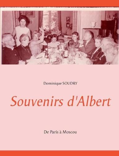 Cover image for Souvenirs d'Albert: De Paris a Moscou