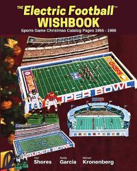 Cover image for Electric Football Wishbook: Sports Game Christmas Catalog Pages 1955-1988