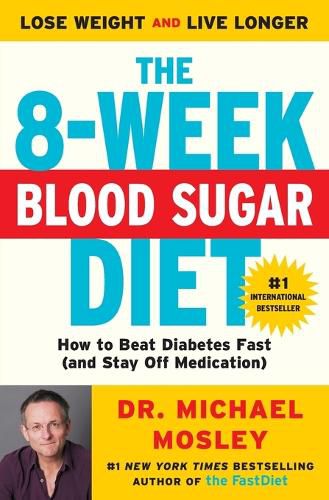 Cover image for The 8-Week Blood Sugar Diet: How to Beat Diabetes Fast (and Stay Off Medication)