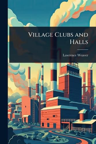 Cover image for Village Clubs and Halls