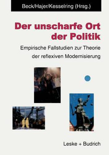 Cover image for Der Unscharfe Ort Der Politik: Empirische Fallstudien Zur Theorie Der Reflexiven Modernisierung