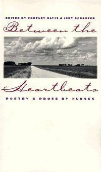 Cover image for Between the Heartbeats: Poetry and Prose by Nurses