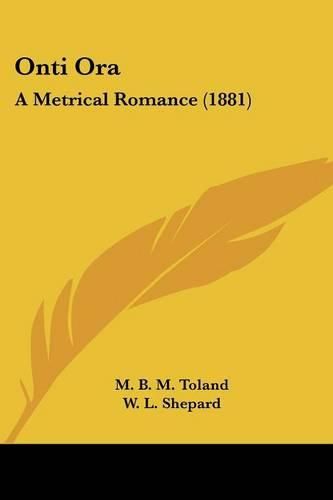 Onti Ora: A Metrical Romance (1881)