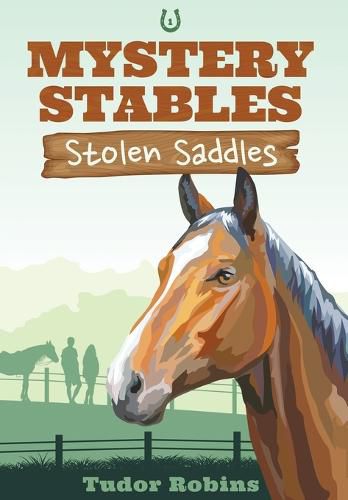 Stolen Saddles: A fun-filled mystery featuring best friends and horses