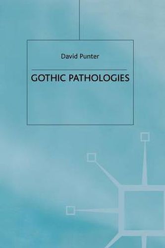 Cover image for Gothic Pathologies: The Text, the Body and the Law