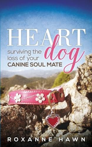 Cover image for Heart Dog: Surviving the Loss of Your Canine Soul Mate